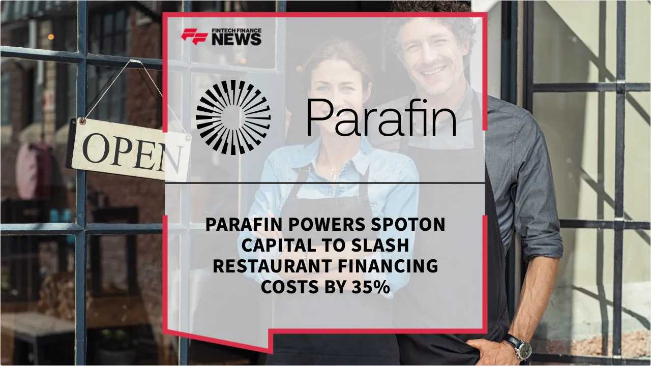 Press Release: Parafin Powers SpotOn Capital to Slash Restaurant Financing Costs by 35% | Featured Image by FF News