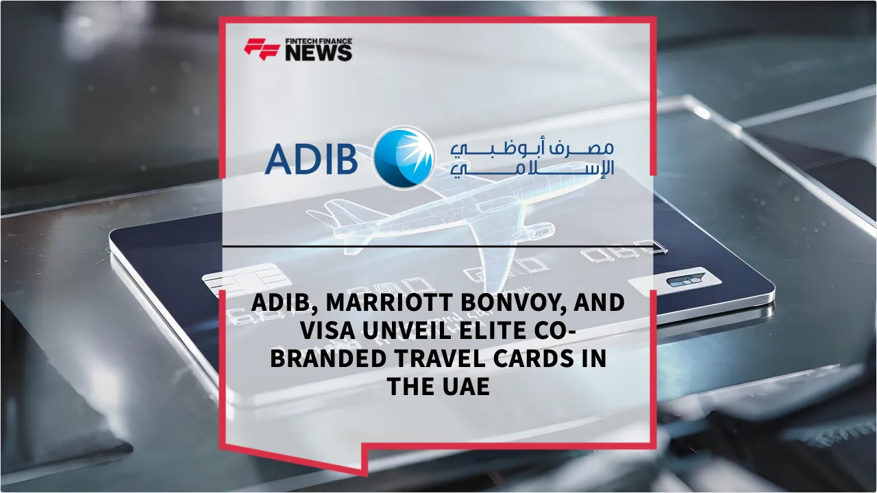 Press Release: ADIB, Marriott Bonvoy, and Visa Unveil Elite Co-Branded Travel Cards in the UAE | Featured Image by FF News