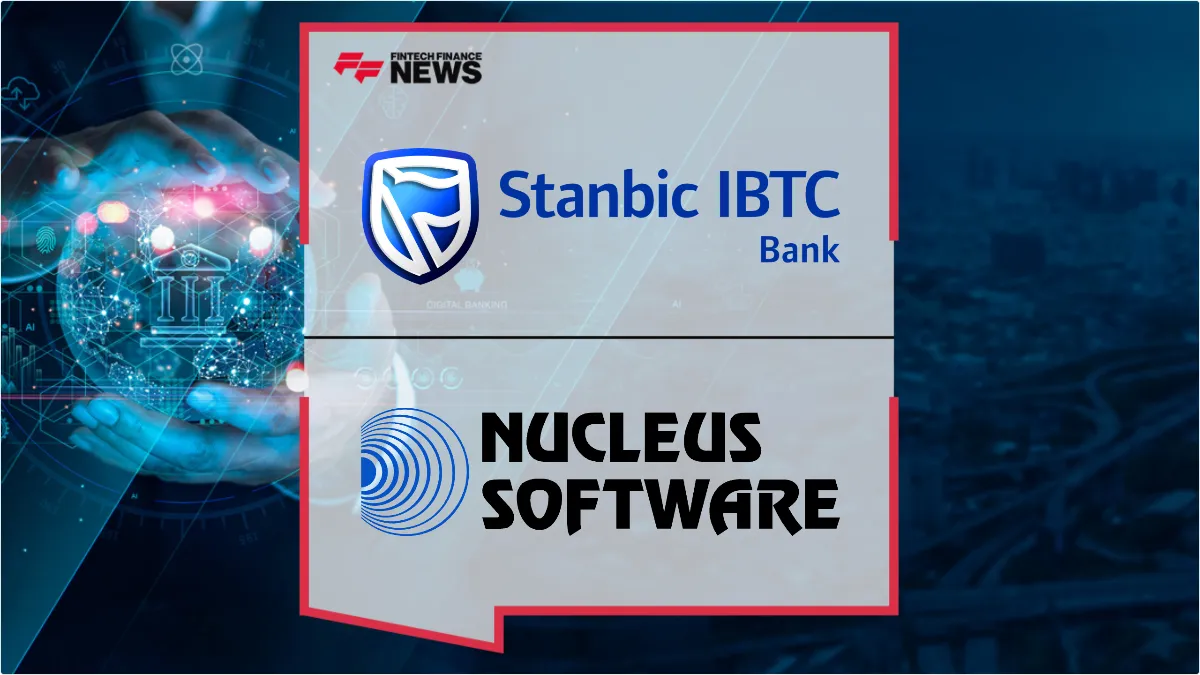 Press Release: Stanbic IBTC Bank Scales Transaction Banking with Nucleus Software FinnAxia 9.0 Upgrade | Featured Image by FF News