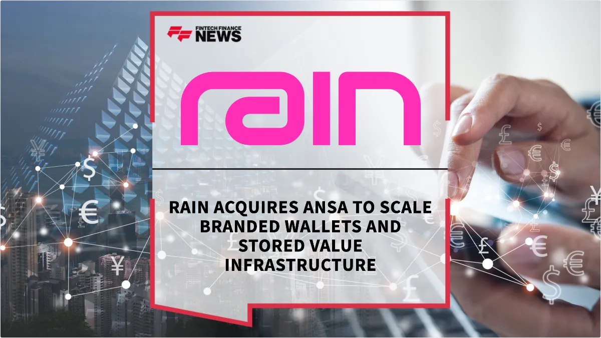 Press Release: Rain Acquires Ansa to Scale Branded Wallets and Stored Value Infrastructure | Featured Image by FF News