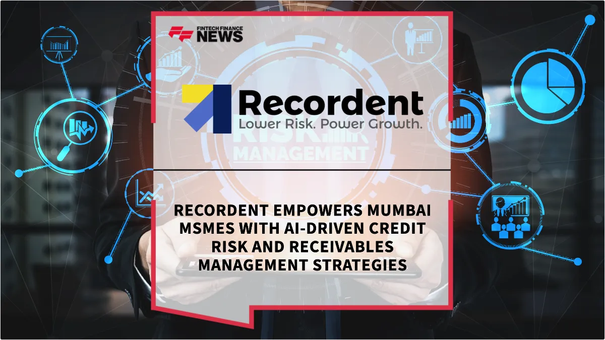 Press Release: Recordent Empowers Mumbai MSMEs with AI-Driven Credit Risk and Receivables Management Strategies | Featured Image by FF News