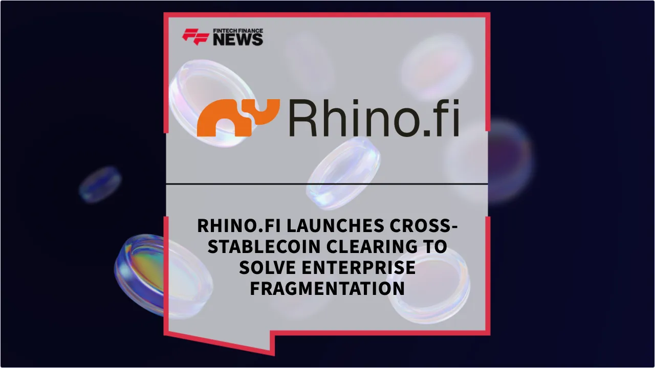 Press Release: Rhino.fi Launches Cross-Stablecoin Clearing to Solve Enterprise Fragmentation | Featured Image by FF News