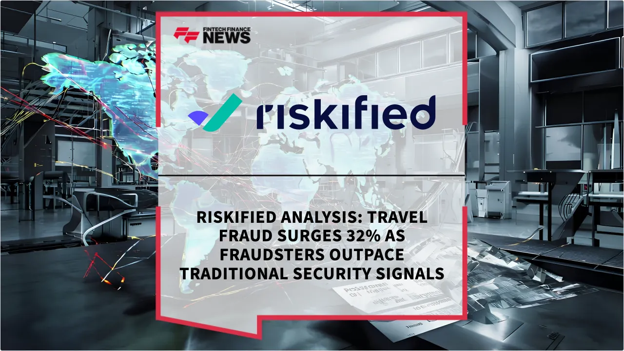 Press Release: Riskified Analysis: Travel Fraud Surges 32% as Fraudsters Outpace Traditional Security Signals | Featured Image by FF News