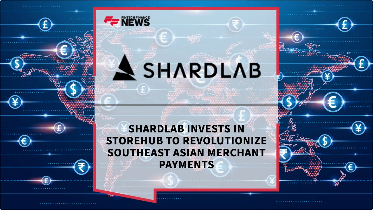 Press Release: ShardLab Invests in StoreHub to Revolutionize Southeast Asian Merchant Payments | Featured Image by FF News