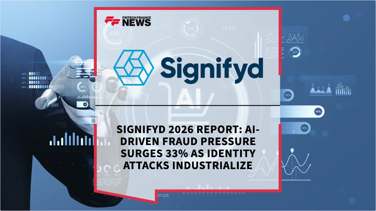 Press Release: Signifyd 2026 Report: AI-Driven Fraud Pressure Surges 33% as Identity Attacks Industrialize | Featured Image by FF News