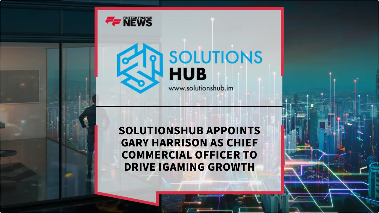Press Release: SolutionsHub Appoints Gary Harrison as Chief Commercial Officer to Drive iGaming Growth | Featured Image by FF News