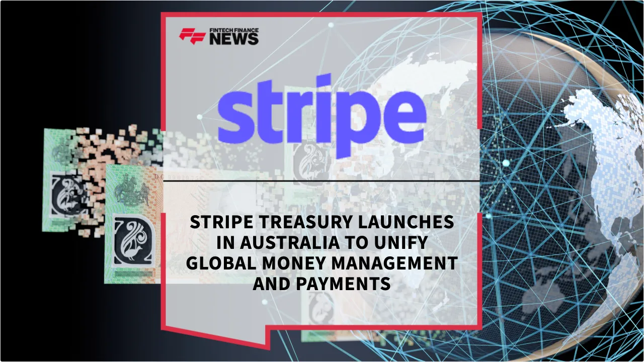 Press Release: Stripe Treasury Launches in Australia to Unify Global Money Management and Payments | Featured Image by FF News