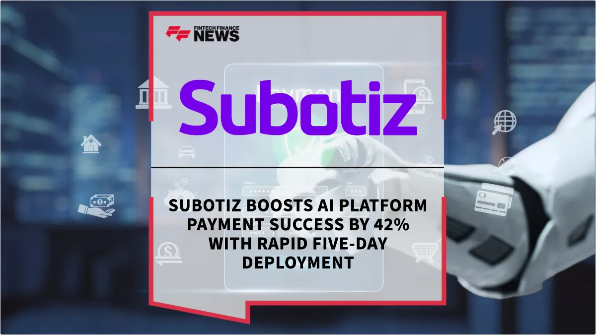 Press Release: Subotiz Boosts AI Platform Payment Success by 42% with Rapid Five-Day Deployment | Featured Image by FF News