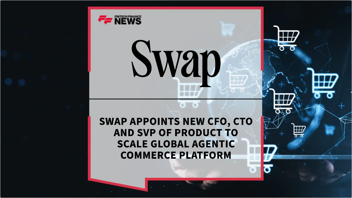Press Release: Swap Appoints New CFO, CTO and SVP of Product to Scale Global Agentic Commerce Platform | Featured Image by FF News