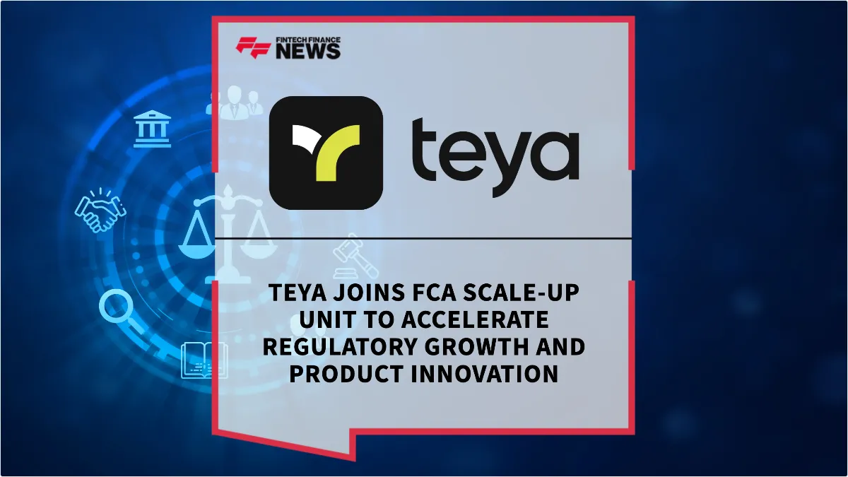 Press Release: Teya Joins FCA Scale-up Unit to Accelerate Regulatory Growth and Product Innovation | Featured Image by FF News