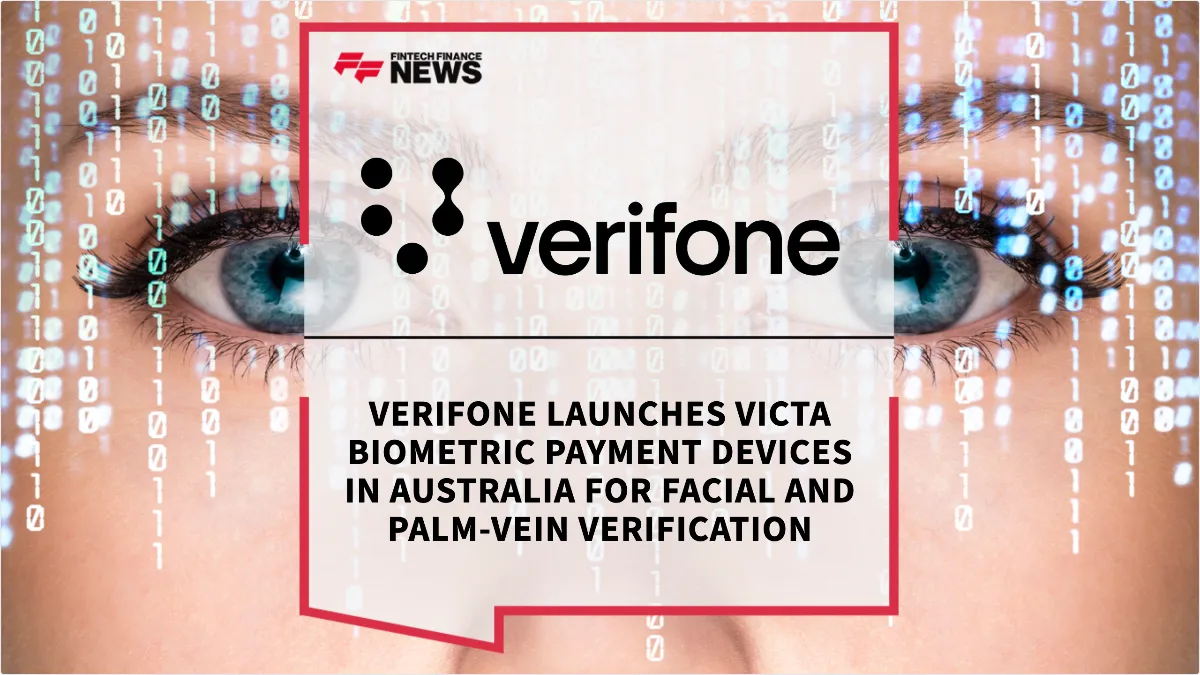 Press Release: Verifone Launches Victa Biometric Payment Devices in Australia for Facial and Palm-Vein Verification | Featured Image by FF News