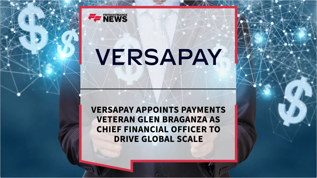 Press Release: Versapay Appoints Payments Veteran Glen Braganza as Chief Financial Officer to Drive Global Scale | Featured Image by FF News