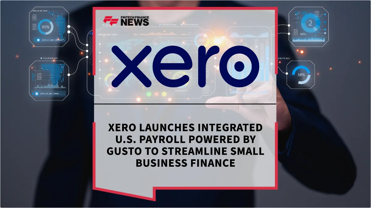 Press Release: Xero Launches Integrated U.S. Payroll Powered by Gusto to Streamline Small Business Finance | Featured Image by FF News