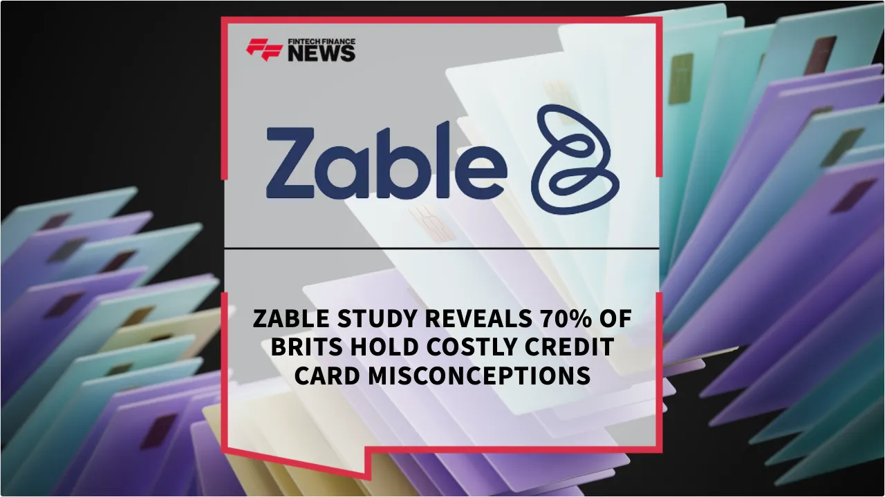 Press Release: Zable Study Reveals 70% of Brits Hold Costly Credit Card Misconceptions | Featured Image by FF News