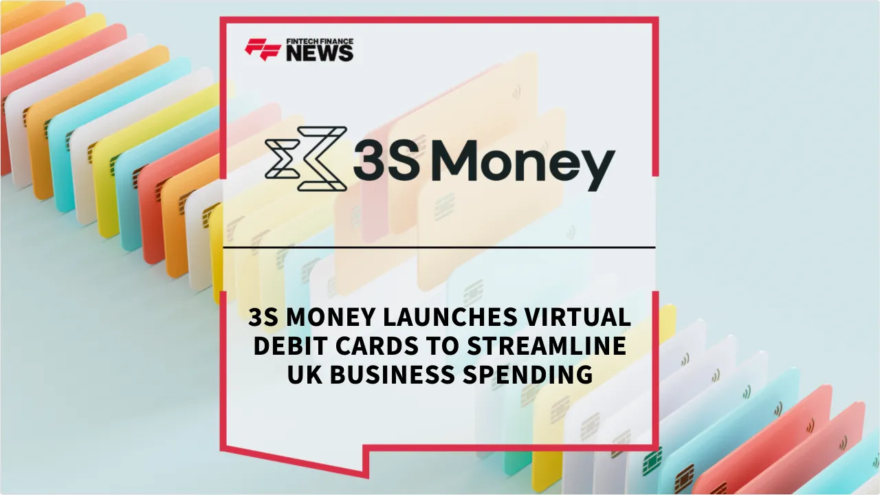 Press Release: 3S Money Launches Virtual Debit Cards to Streamline UK Business Spending | Featured Image by FF News