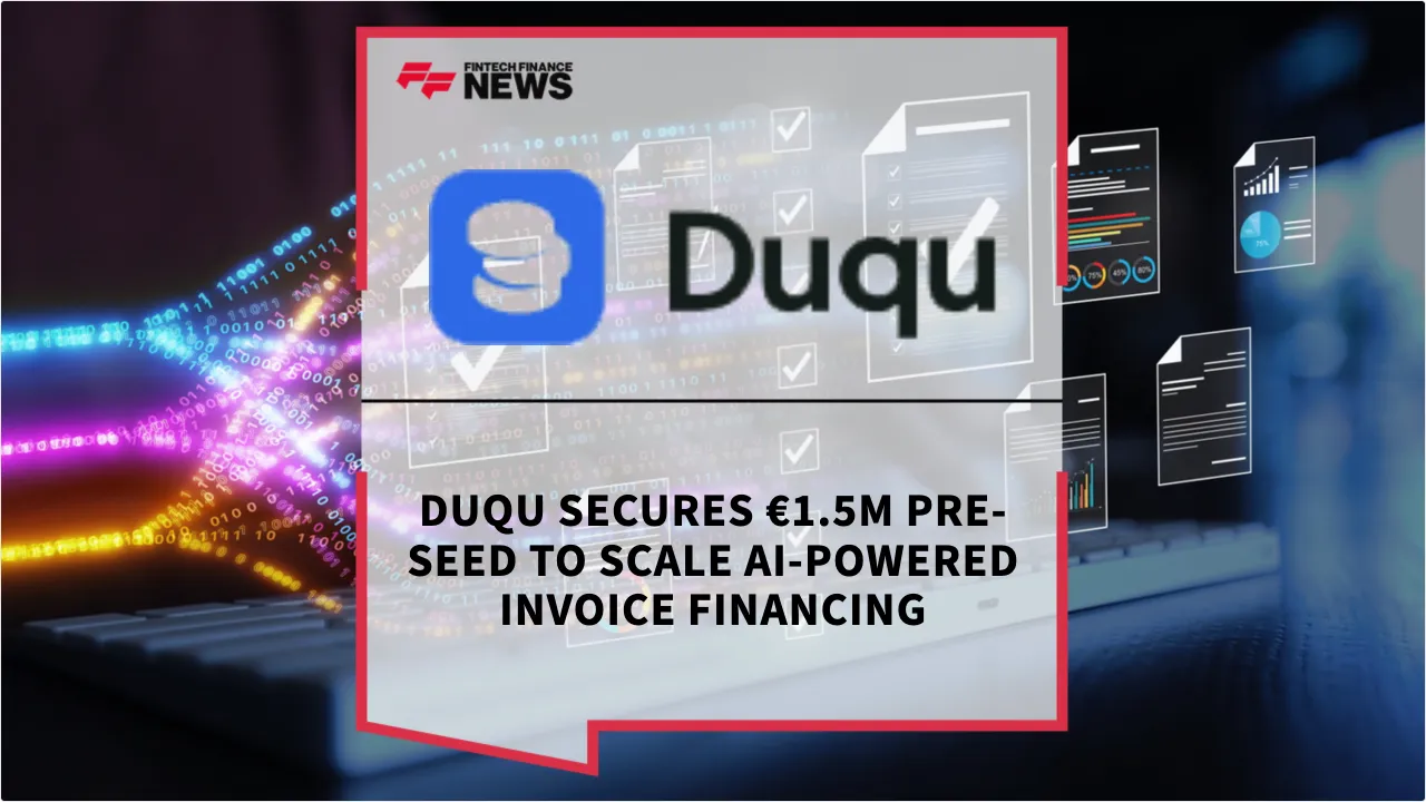 Press Release: Duqu Secures €1.5M Pre-Seed to Scale AI-Powered Invoice Financing | Featured Image by FF News