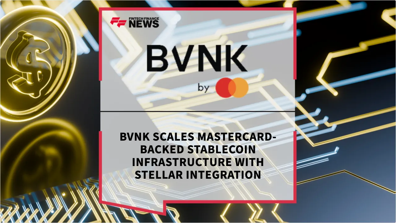Press Release: BVNK Scales Mastercard-Backed Stablecoin Infrastructure with Stellar Integration | Featured Image by FF News