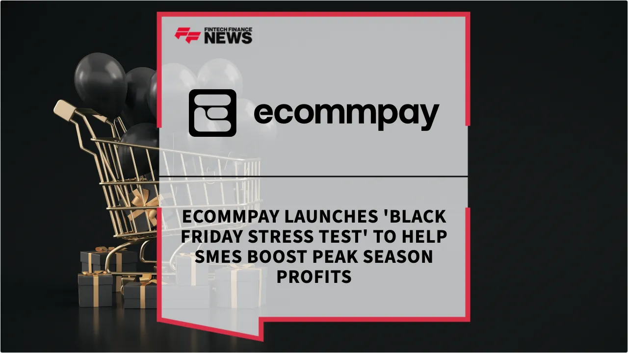 Press Release: Ecommpay Launches 'Black Friday Stress Test' to Help SMEs Boost Peak Season Profits | Featured Image by FF News