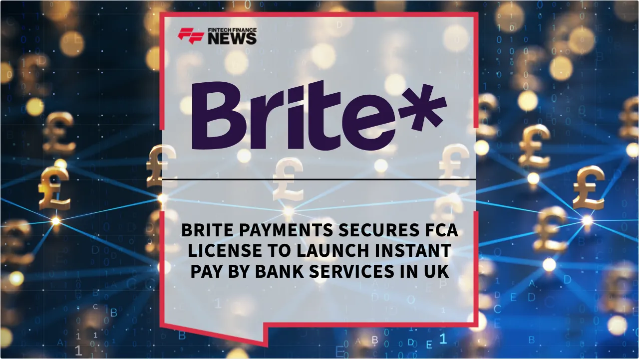 Press Release: Brite Payments Secures FCA License to Launch Instant Pay by Bank Services in UK | Featured Image by FF News