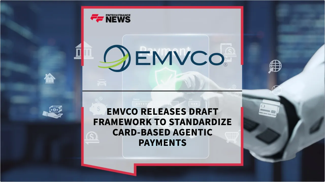 Press Release: EMVCo Releases Draft Framework to Standardize Card-Based Agentic Payments | Featured Image by FF News