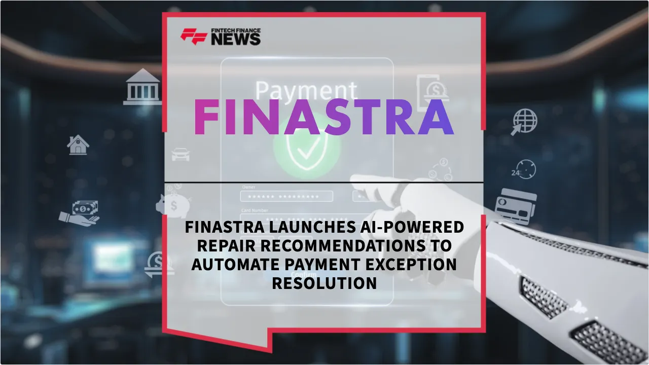 Press Release: Finastra Launches AI-Powered Repair Recommendations to Automate Payment Exception Resolution | Featured Image by FF News