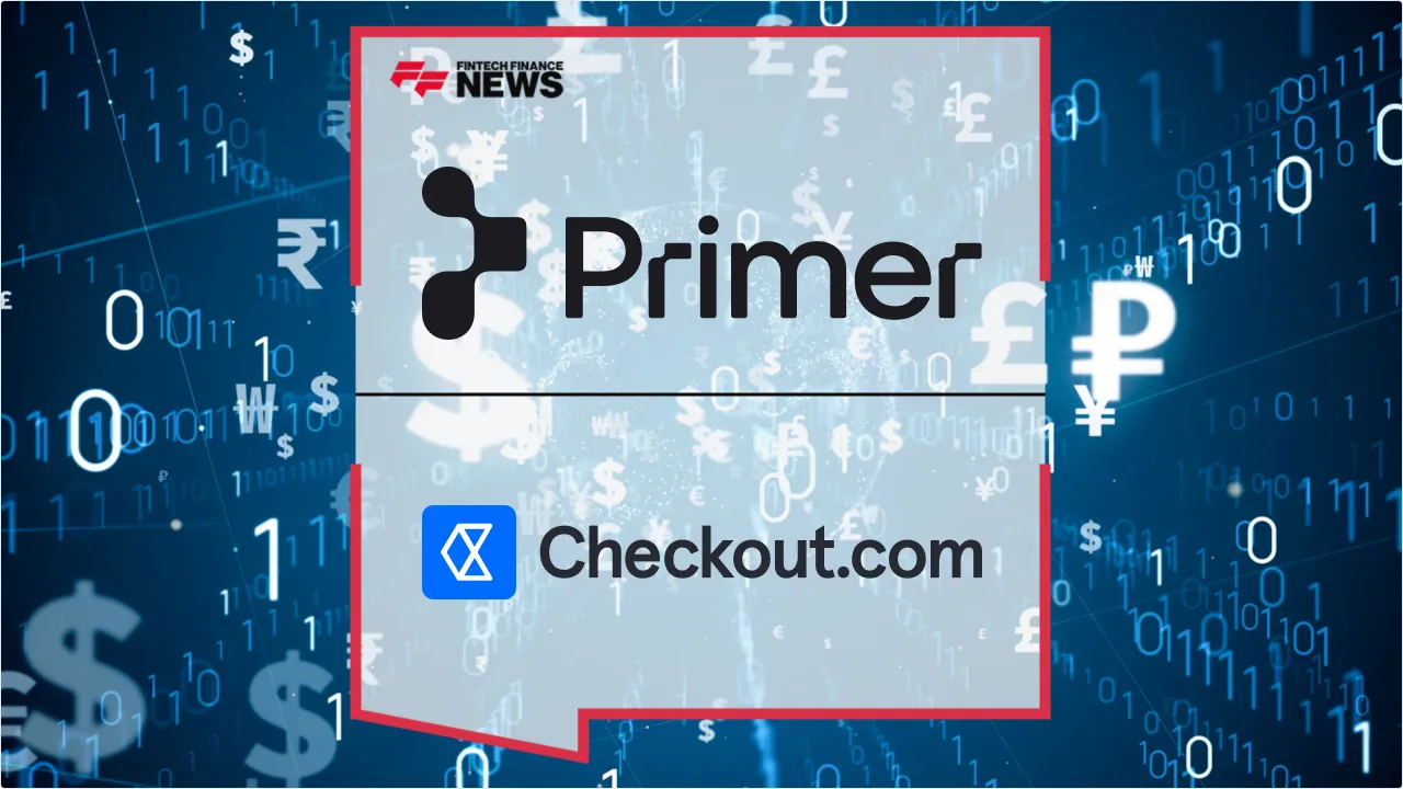 Press Release: Checkout.com Leverages Primer for Partners to Fast-Track Global Payment Capabilities | Featured Image by FF News