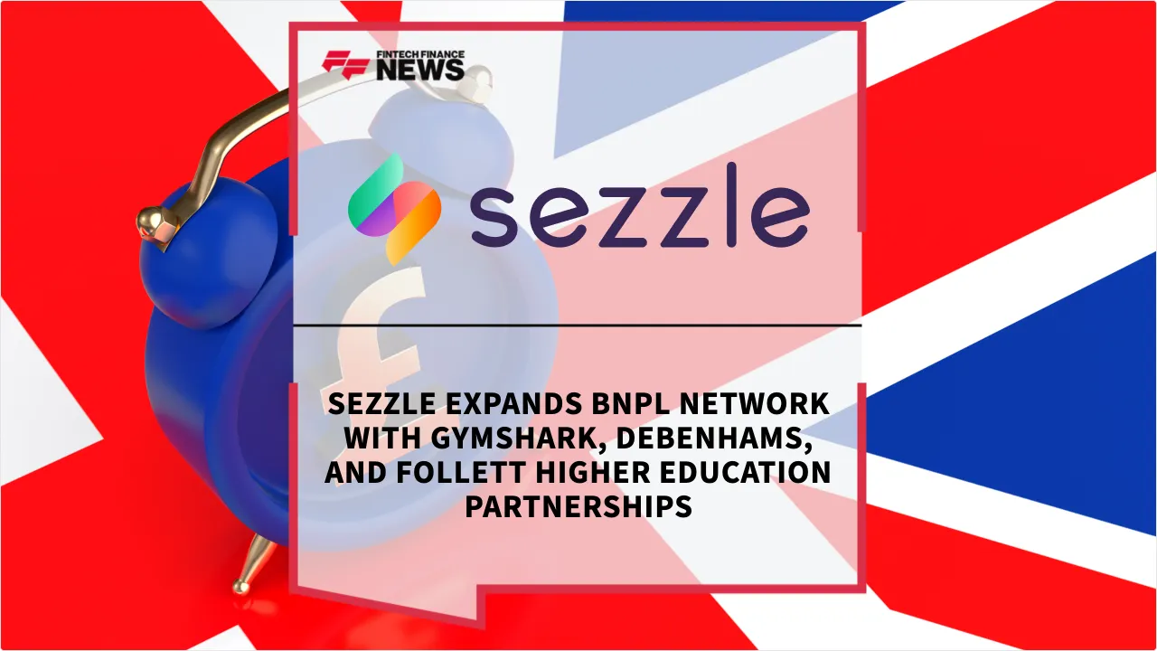 Press Release: Sezzle Expands BNPL Network with Gymshark, Debenhams, and Follett Higher Education Partnerships | Featured Image by FF News
