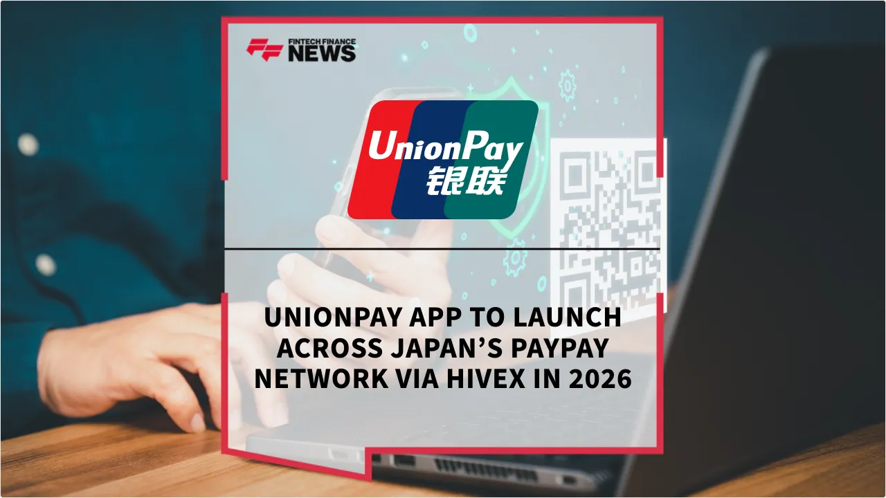 Press Release: UnionPay App to Launch Across Japan’s PayPay Network via HIVEX in 2026 | Featured Image by FF News