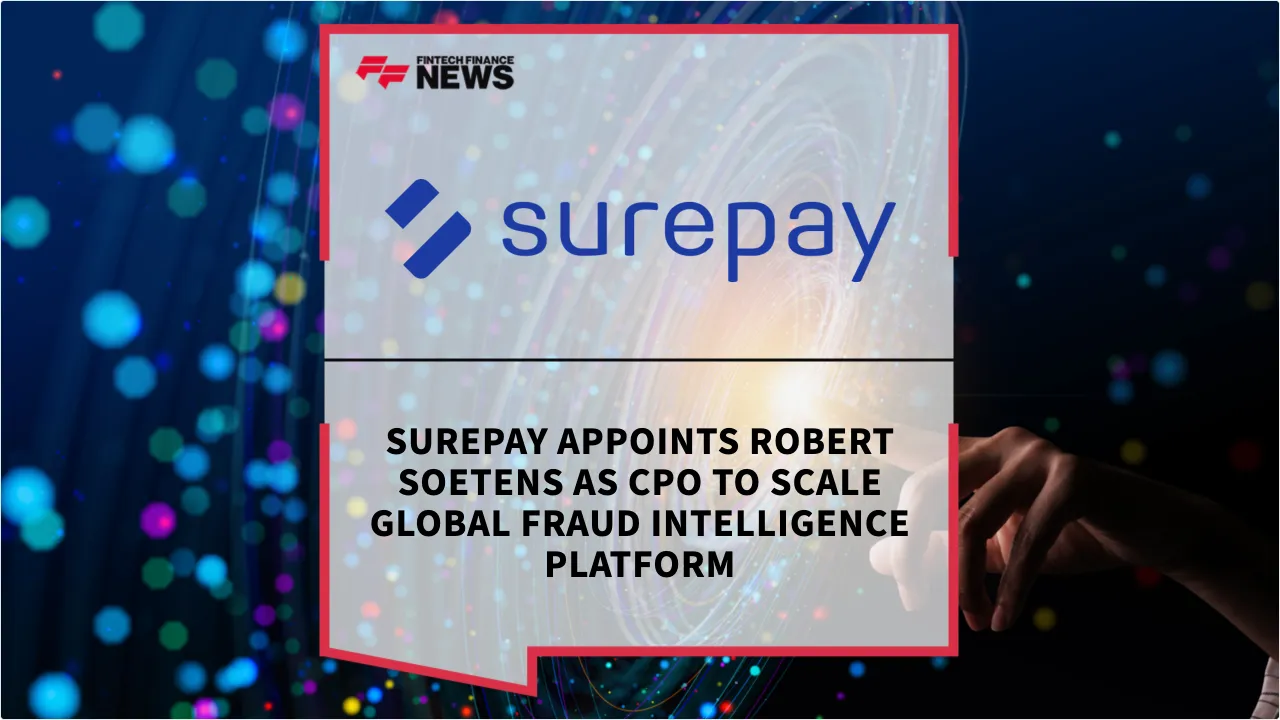 Press Release: SurePay Appoints Robert Soetens as CPO to Scale Global Fraud Intelligence Platform | Featured Image by FF News