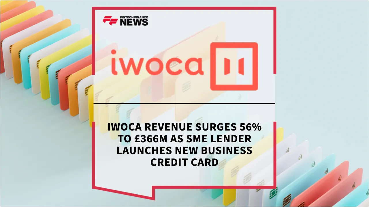 Press Release: iwoca Revenue Surges 56% to £366M as SME Lender Launches New Business Credit Card | Featured Image by FF News