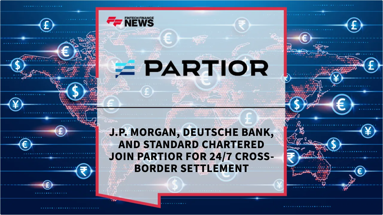 Press Release: J.P. Morgan, Deutsche Bank, and Standard Chartered Join Partior for 24/7 Cross-Border Settlement | Featured Image by FF News