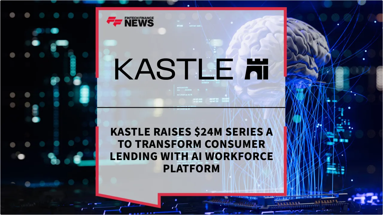 Press Release: Kastle Raises $24M Series A to Transform Consumer Lending with AI Workforce Platform | Featured Image by FF News