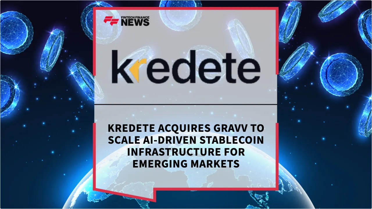 Press Release: Kredete Acquires Gravv to Scale AI-Driven Stablecoin Infrastructure for Emerging Markets | Featured Image by FF News
