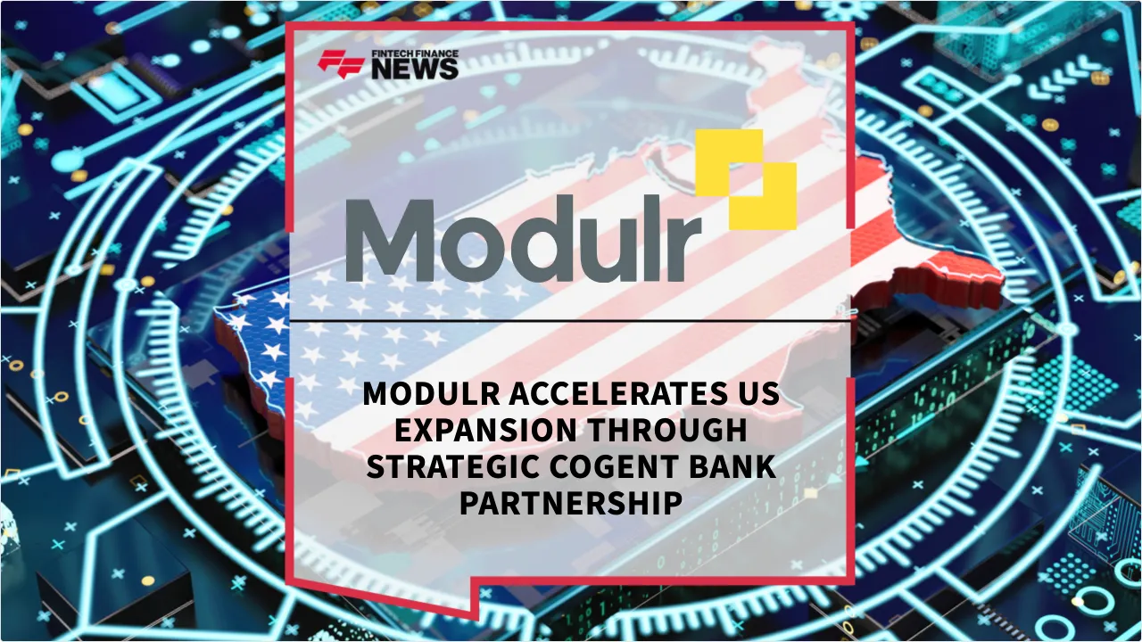 Press Release: Modulr Accelerates US Expansion Through Strategic Cogent Bank Partnership | Featured Image by FF News
