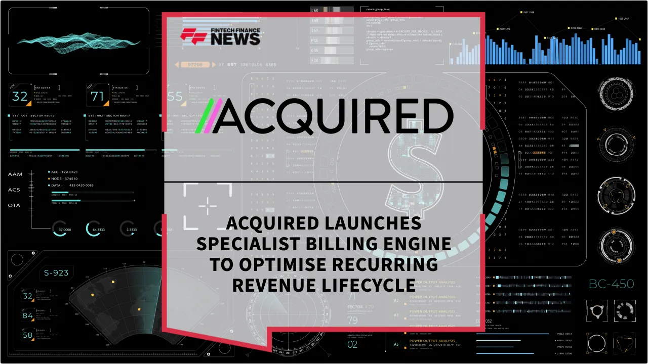Press Release: Acquired Launches Specialist Billing Engine to Optimise Recurring Revenue Lifecycle | Featured Image by FF News