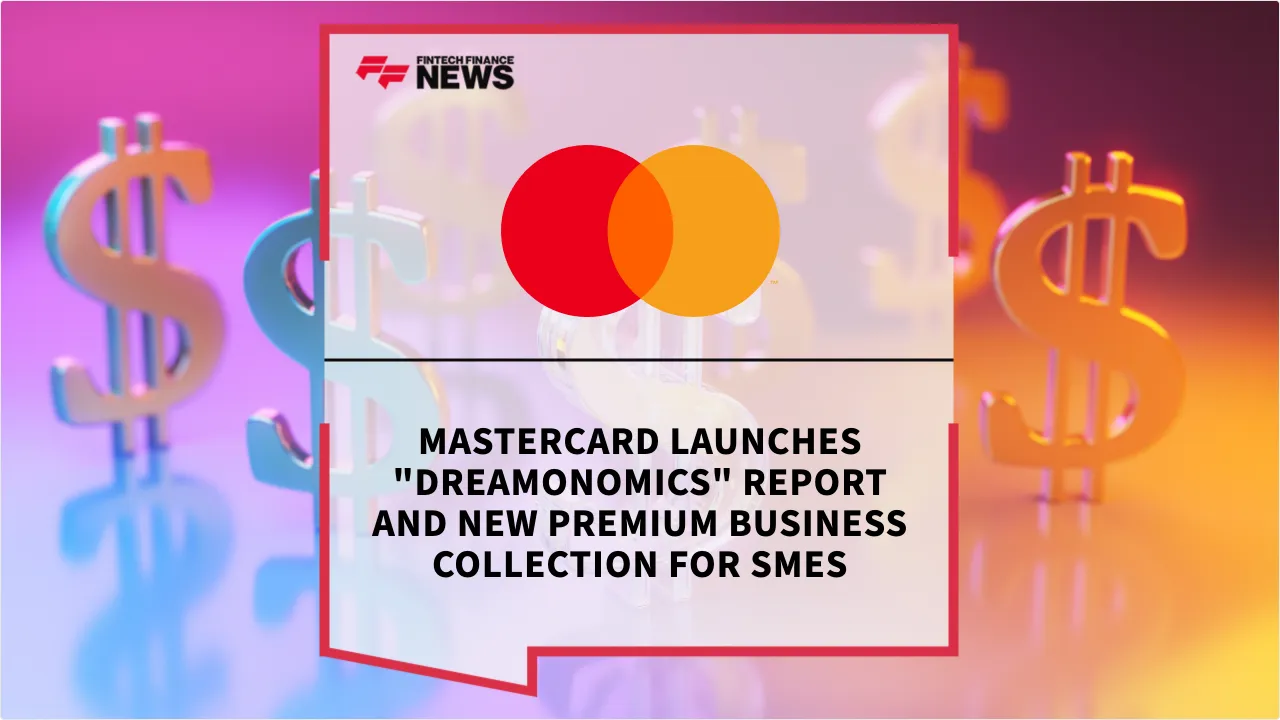 Press Release: Mastercard Launches "Dreamonomics" Report and New Premium Business Collection for SMEs | Featured Image by FF News