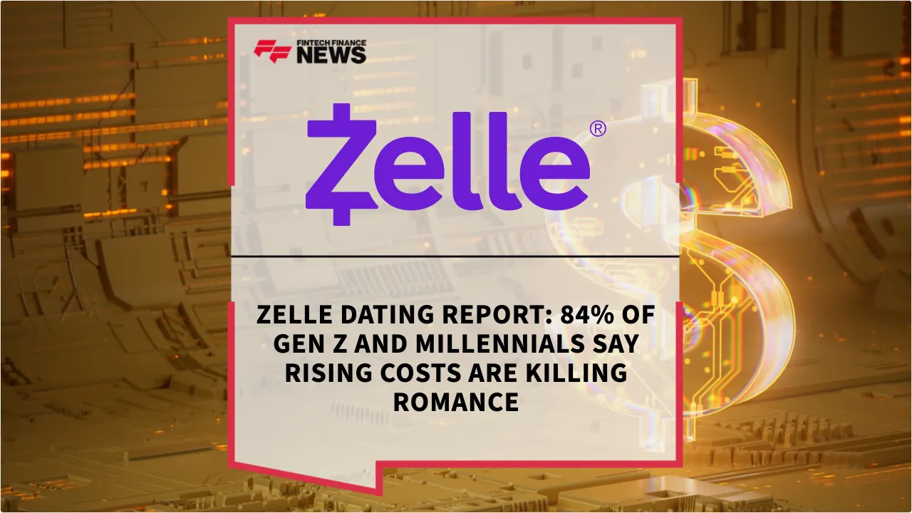 Press Release: Zelle Dating Report: 84% of Gen Z and Millennials Say Rising Costs are Killing Romance | Featured Image by FF News