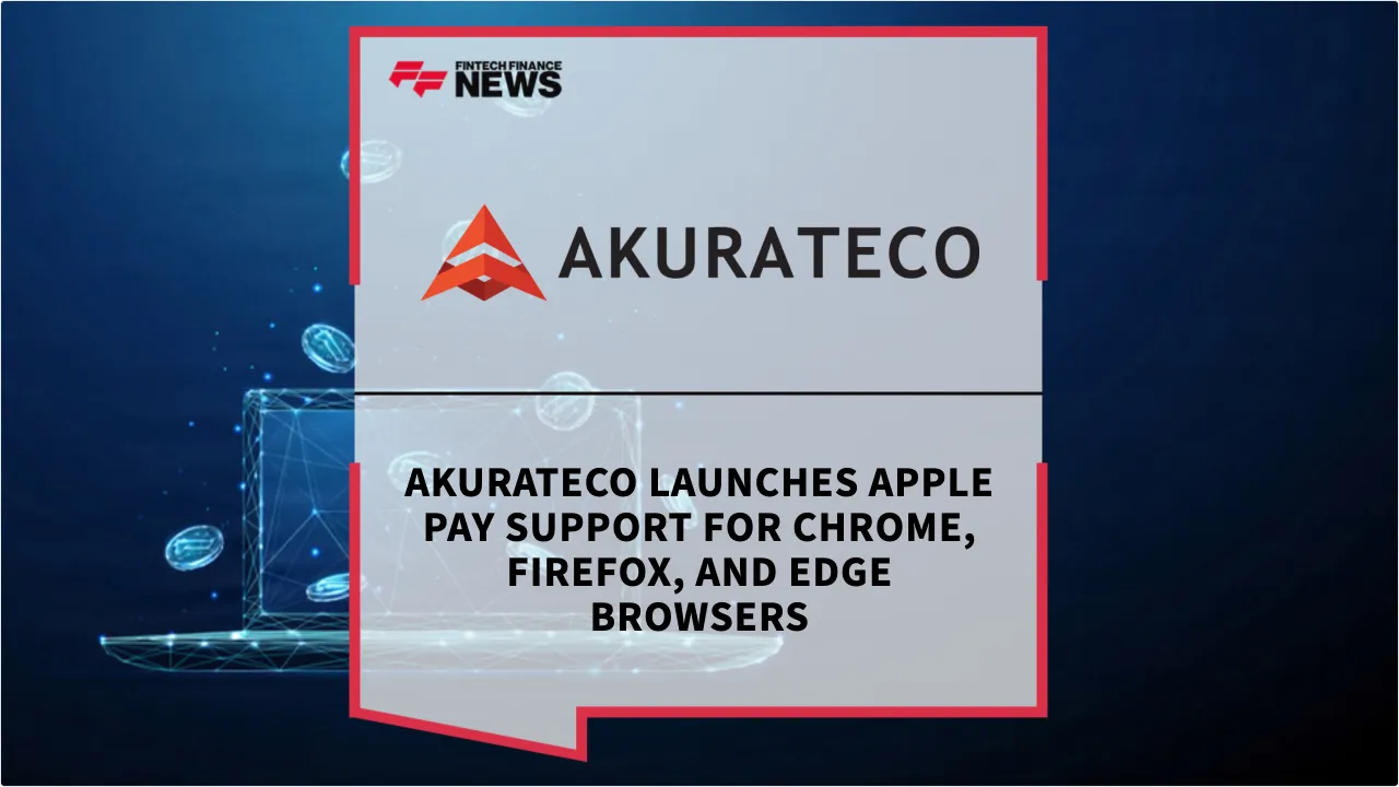 Press Release: Akurateco Launches Apple Pay Support for Chrome, Firefox, and Edge Browsers | Featured Image by FF News