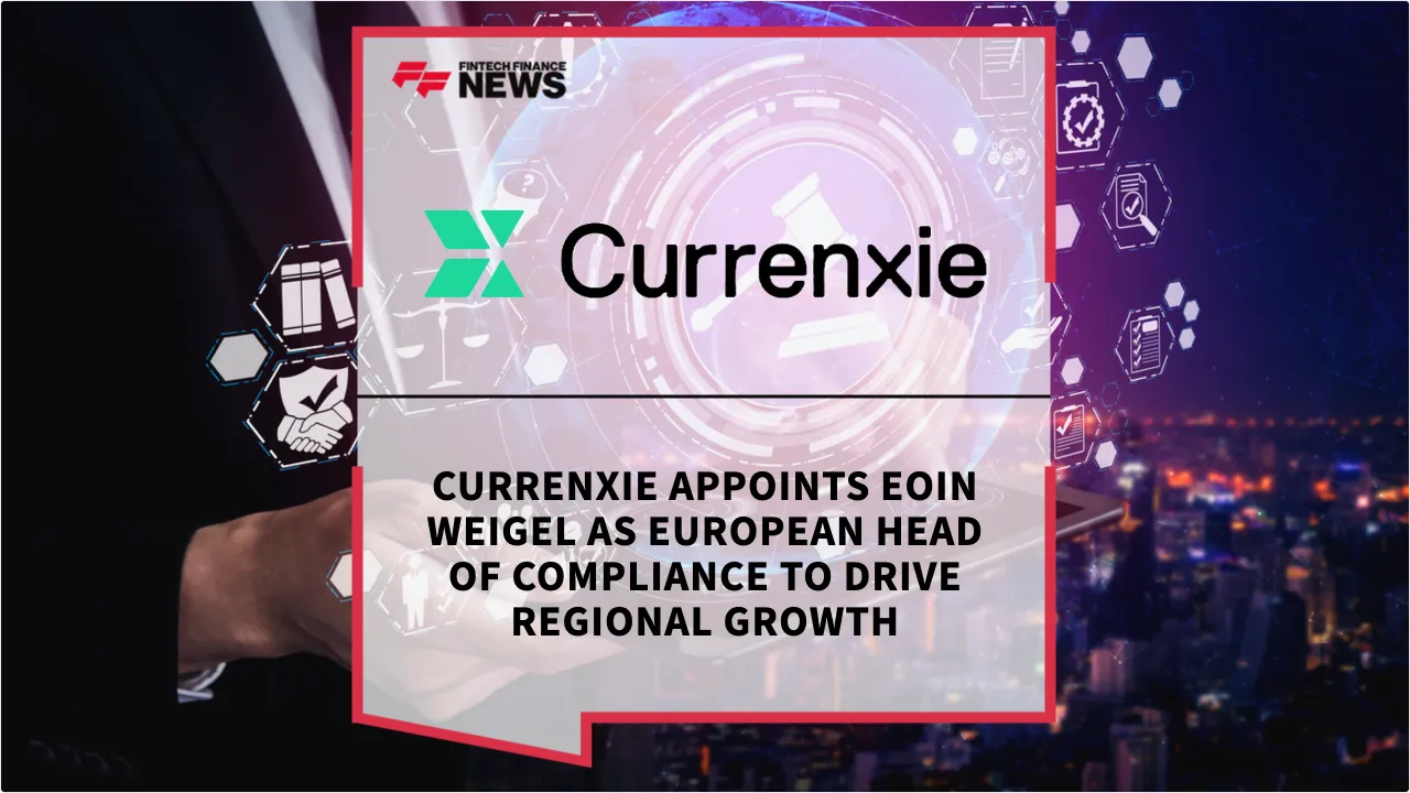 Press Release: Currenxie Appoints Eoin Weigel as European Head of Compliance to Drive Regional Growth | Featured Image by FF News