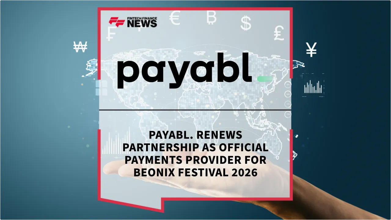 Press Release: payabl. Renews Partnership as Official Payments Provider for BEONIX Festival 2026 | Featured Image by FF News