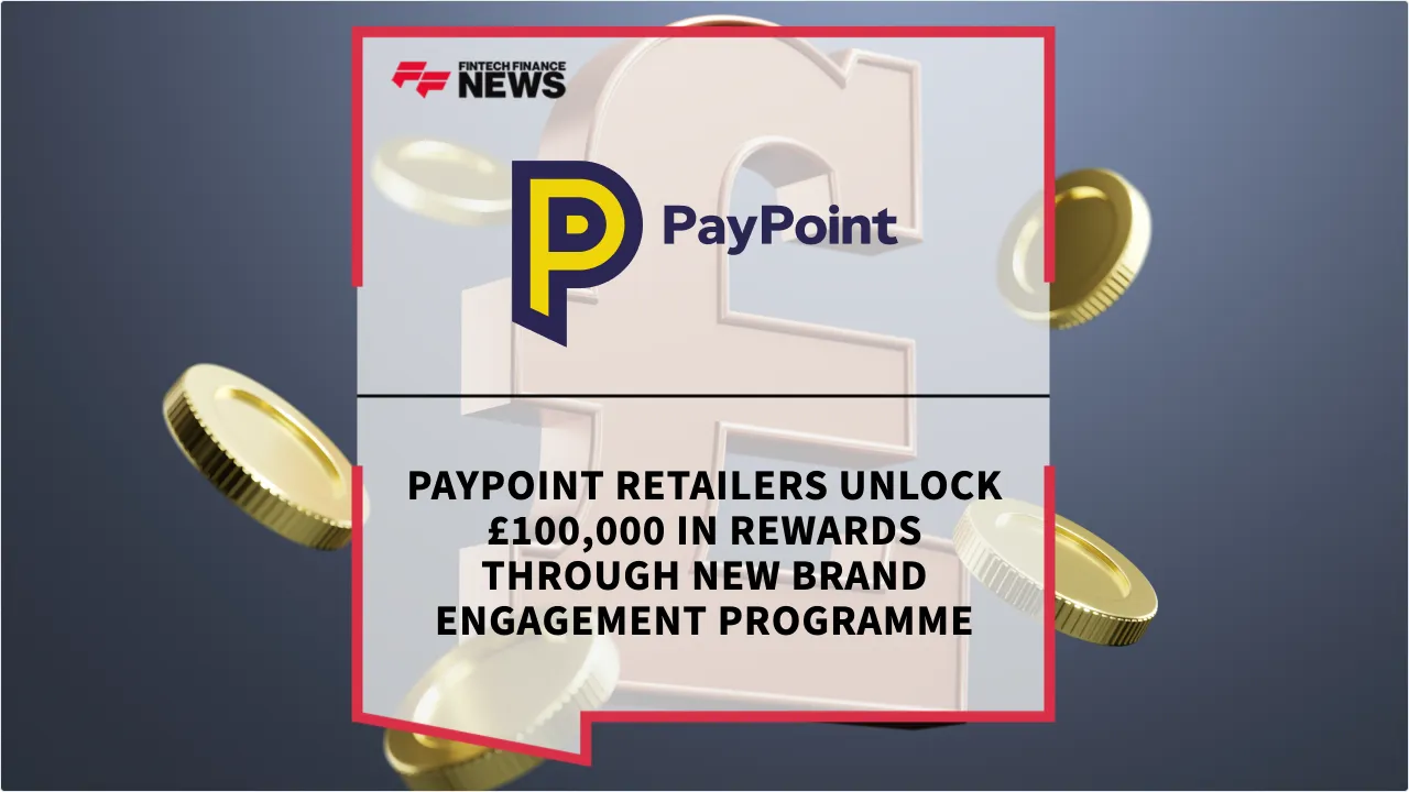 Press Release: PayPoint Retailers Unlock £100,000 in Rewards Through New Brand Engagement Programme | Featured Image by FF News