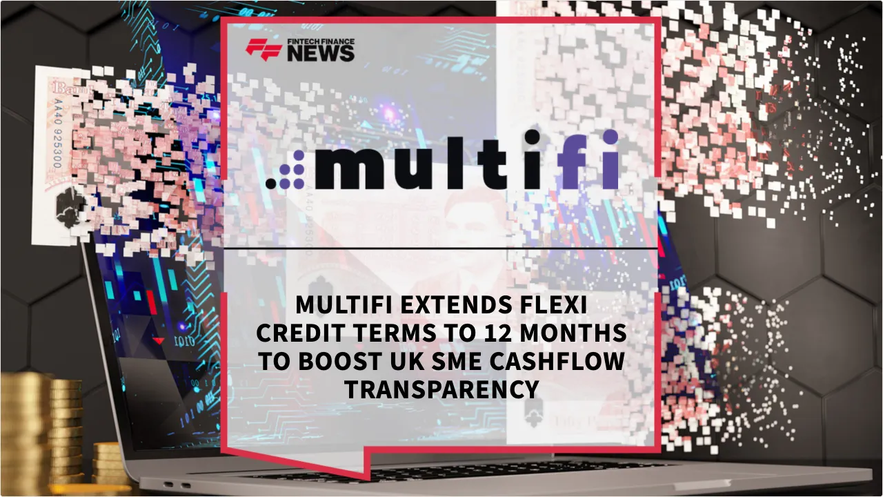 Press Release: multifi Extends Flexi Credit Terms to 12 Months to Boost UK SME Cashflow Transparency | Featured Image by FF News