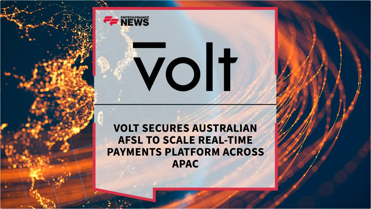 Press Release: Volt Secures Australian AFSL to Scale Real-Time Payments Platform Across APAC | Featured Image by FF News