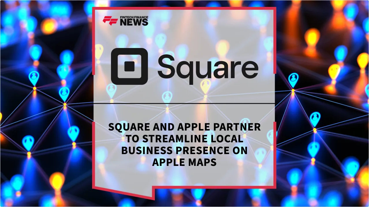 Press Release: Square and Apple Partner to Streamline Local Business Presence on Apple Maps | Featured Image by FF News