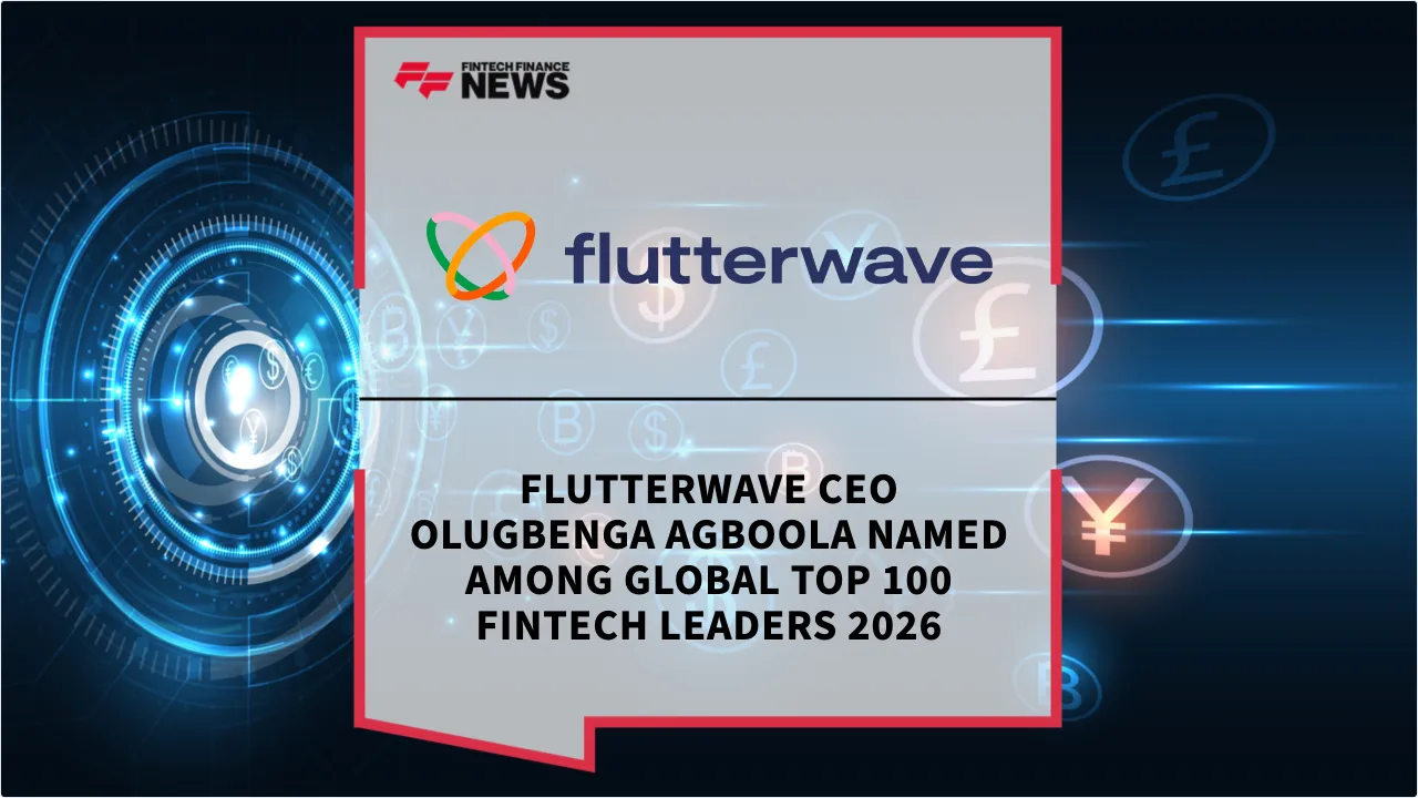Press Release: Flutterwave CEO Olugbenga Agboola Named Among Global Top 100 Fintech Leaders 2026 | Featured Image by FF News