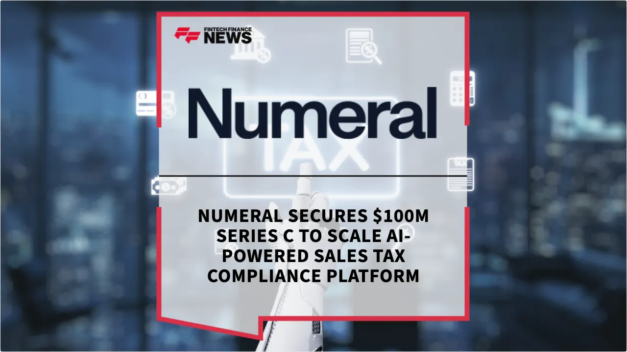 Press Release: Numeral Secures $100M Series C to Scale AI-Powered Sales Tax Compliance Platform | Featured Image by FF News