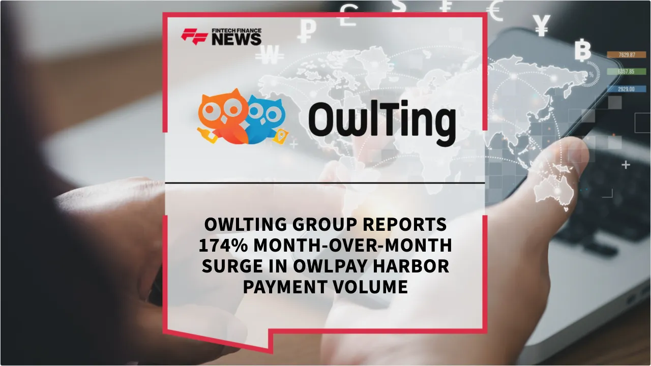 Press Release: OwlTing Group Reports 174% Month-Over-Month Surge in OwlPay Harbor Payment Volume | Featured Image by FF News