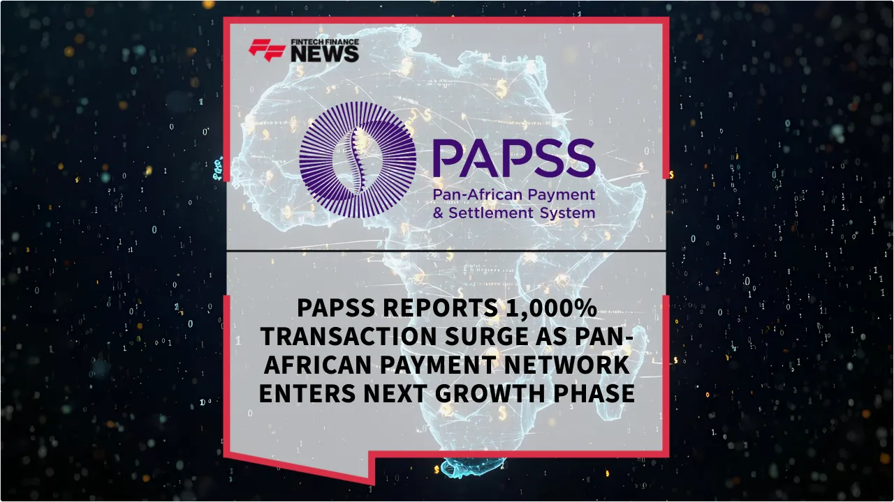 Press Release: PAPSS Reports 1,000% Transaction Surge as Pan-African Payment Network Enters Next Growth Phase | Featured Image by FF News