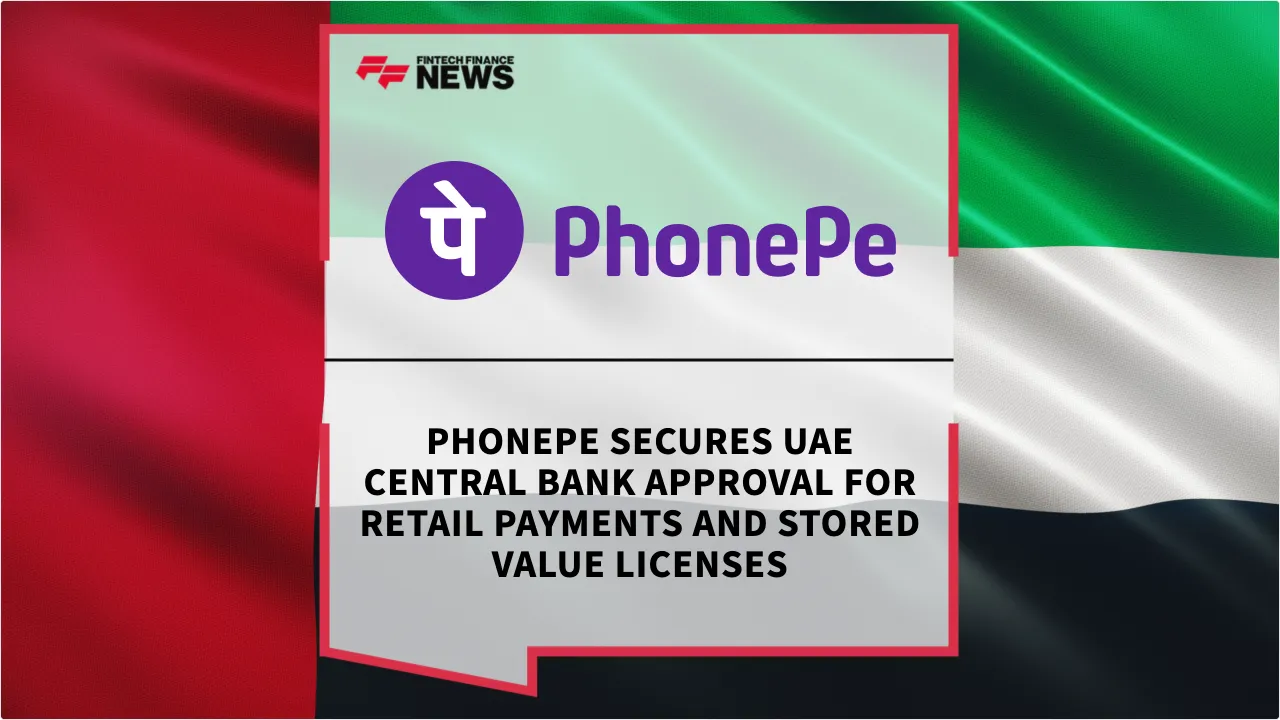 Press Release: PhonePe Secures UAE Central Bank Approval for Retail Payments and Stored Value Licenses | Featured Image by FF News