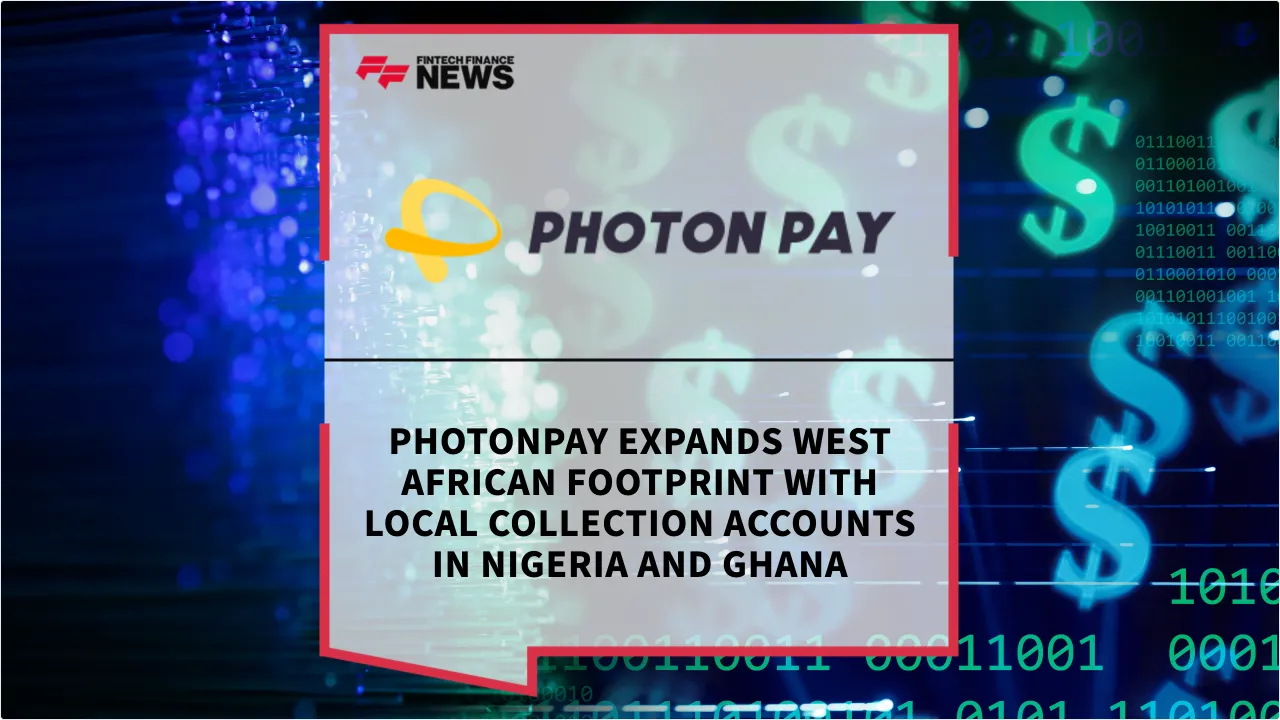 Press Release: PhotonPay Expands West African Footprint with Local Collection Accounts in Nigeria and Ghana | Featured Image by FF News